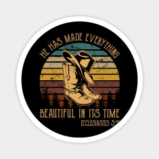 He Has Made Everything Beautiful In Its Time Cowboy Boots Magnet